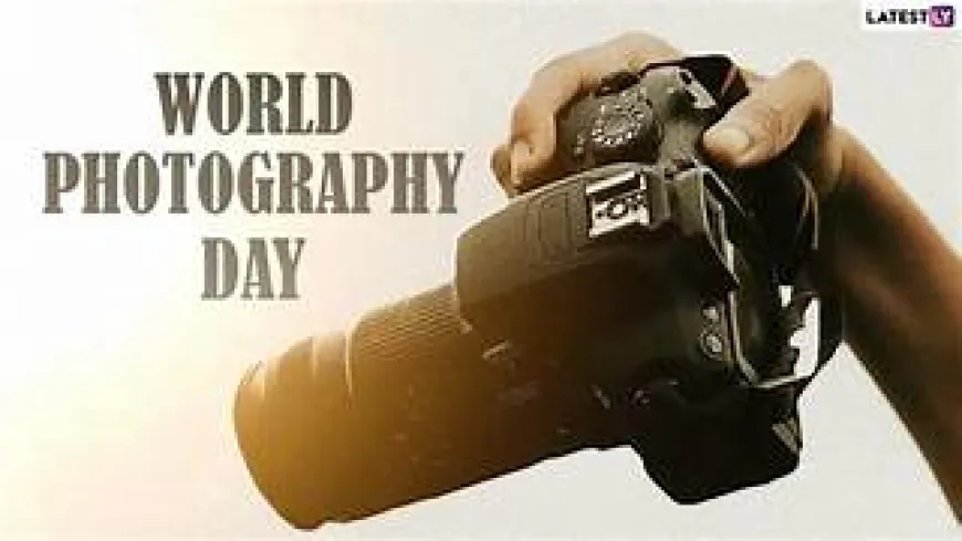 ಇಂದು ವಿಶ್ವ ಛಾಯಾಗ್ರಾಹಕರ ದಿನ: ಸೃಜನಶೀಲತೆ ಮತ್ತು ಕಲೆಗೆ ಗೌರವ